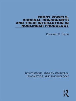 cover image of Front Vowels, Coronal Consonants and Their Interaction in Nonlinear Phonology